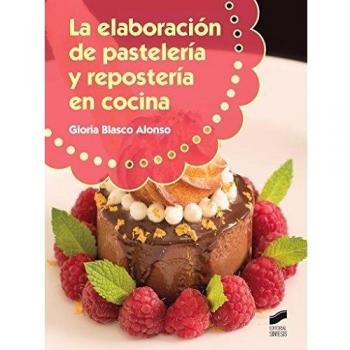 LA ELABORACIÓN DE PASTELERÍA Y REPOSTERÍA EN COCINA