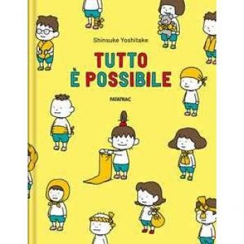 Tutto è possibile. Ediz. a colori