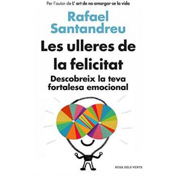 Les ulleres de la felicitat: Descobreix la teva fortalesa emocional (Divulgació)