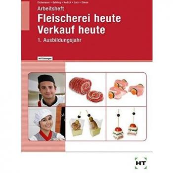 Arbeitsheft mit eingedruckten Lösungen Fleischerei heute Verkauf heute 1. Ausbildungsjahr