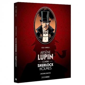 Arsène Lupin contre Sherlock Holmes : l'histoire complète
