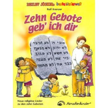 Zehn Gebote geb' ich dir: Neue religiöse Lieder zu den zehn Geboten