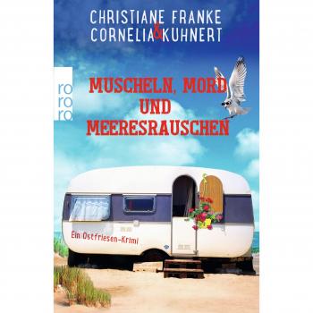 Muscheln, Mord und Meeresrauschen: Ein Ostfriesen-Krimi (Henner, Rudi und Rosa, Band 5)