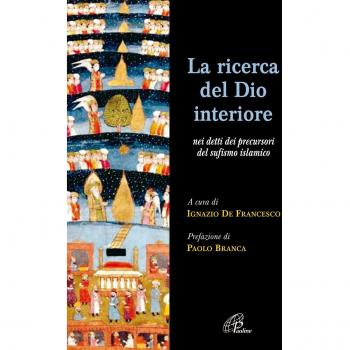 La ricerca del Dio interiore. Nei detti dei precursori del sufismo islamico