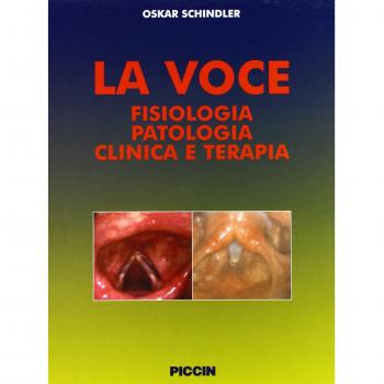 La voce. Fisiologia patologia clinica e terapia