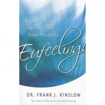 Kinslow, Frank J. Eufeeling!: The Art Of Creating Inner Peace And Outer Prosperity