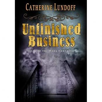 Unfinished Business: Tales of the Dark Fantastic