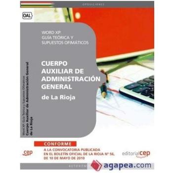 Word XP: Guía teórica y supuestos ofimáticos. Cuerpo Auxiliar de Administración General de La Rioja