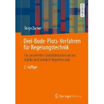 Drei-Bode-Plots-Verfahren für Regelungstechnik: Ein universelles Stabilitätskriterium für stabile und instabile Regelstrecken