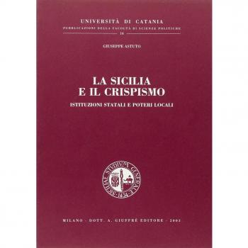 La Sicilia e il Crispismo. Istituzioni statali e poteri locali
