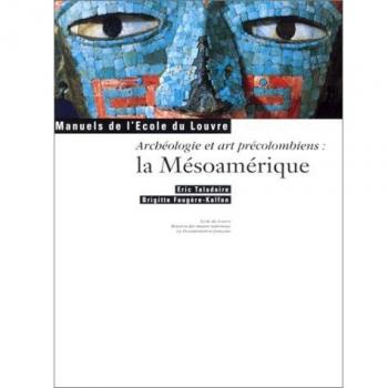 Archéologie Et Art Précolombiens : La Mésoamérique