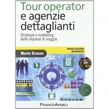 Tour operator e agenzie dettaglianti. Strategie e marketing delle imprese di viaggio