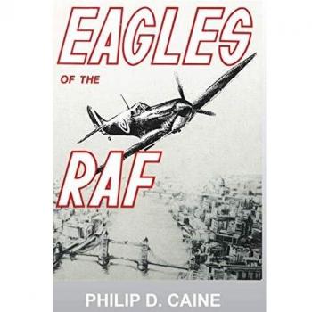Eagles of the RAF: The World War II Eagle Squadrons