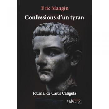 Confessions d'un tyran : Journal de Caius Caligula
