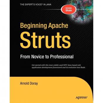 Beginning Apache Struts: From Novice to Professional