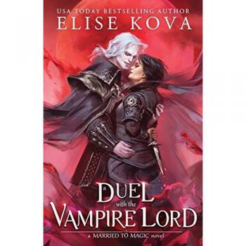 A Duel with the Vampire Lord, by Elise Kova