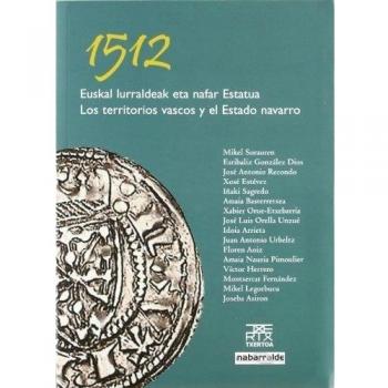 1512. Euskal lurraldeak eta nafar estatua / los territorios vascos y el estado navarro