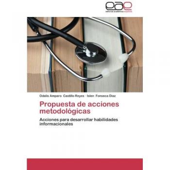 Propuesta de acciones metodológicas: Acciones para desarrollar habilidades informacionales