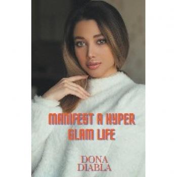 Manifest A Hyper Glam Life