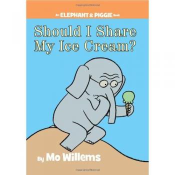 Should I Share My Ice Cream?-An Elephant and Piggie Book
