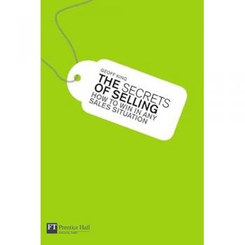 The Secrets of Selling: How to win in any sales situation