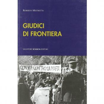 Giudici di frontiera. Interviste in terra di mafia