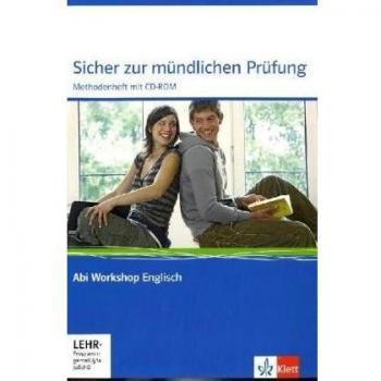 Abi Workshop. Englisch. Sicher zur mündlichen Prüfung. Methodenheft mit CD-ROM. Klasse 11/12 (G8) Klasse 12/13 (G9)