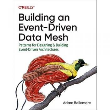 Adam Bellemare Building an Event-Driven Data Mesh
