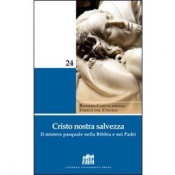 Cristo nostra salvezza. Il mistero pasquale nella Bibbia e nei Padri