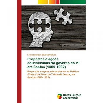 Silva Gonçalves, Lucas Henrique: Propostas e ações educacionais do governo do PT em Santos (1989-1992)