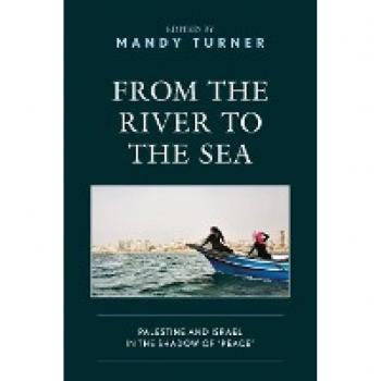 From the River to the Sea: Palestine and Israel in the Shadow of Peace