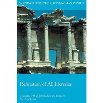 Refutation of All Heresies (Writings from the Greco-Roman World, Band 40)