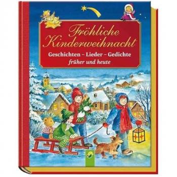Fröhliche Kinderweihnacht: Geschichten, Lieder, Gedichte
