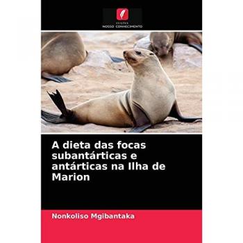 A dieta das focas subantárticas e antárticas na Ilha de Marion