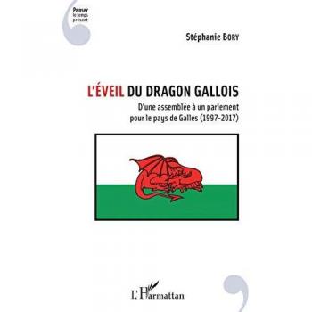 L'éveil du dragon gallois: D'une assemblée à un parlement pour le pays de Galles (1997-2017)