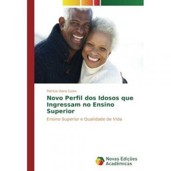 Viana Costa, Patrícia: Novo Perfil dos Idosos que Ingressam no Ensino Superior