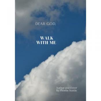 Austin, Phoebe: DEAR GOD, WALK WITH ME