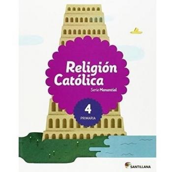 RELIGION CATOLICA SERIE MANANTIAL 4 PRIMARIA