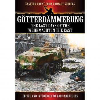 Gotterdammerung: The Last Battles in the East