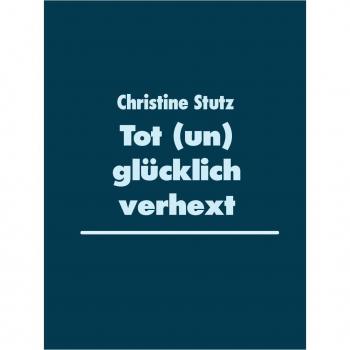 Tot (un) glücklich verhext
