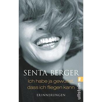 Ich habe ja gewußt, daß ich fliegen kann | Senta Berger | Buch