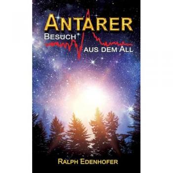 Antarer: Besuch aus dem All