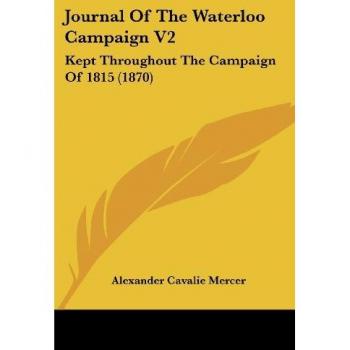 Mercer, Alexander Cavalie: Journal Of The Waterloo Campaign V2
