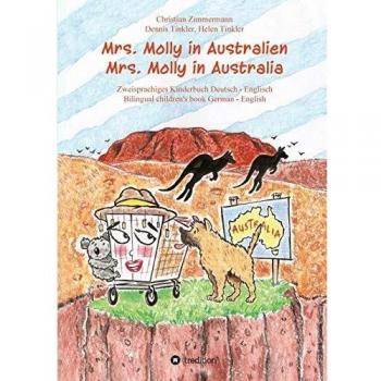 Mrs. Molly in Australien/ Mrs. Molly in Australia: Zweisprachiges Kinderbuch Deutsch