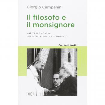 Il filosofo e il monsignore. Maritain e Montini, due intellettuali a confronto. Con testi inediti