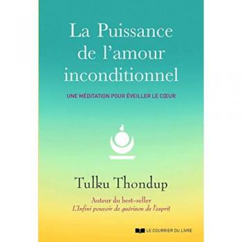 La puissance de l'amour inconditionnel : Une méditation simple en 4 étapes pour éveiller le c ur et s'ouvrir à la bonté
