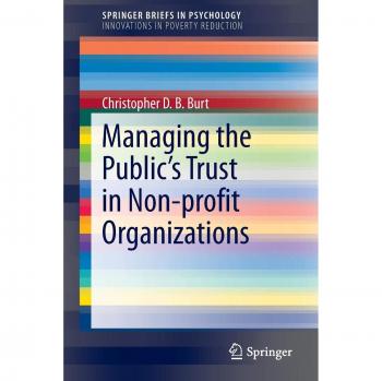 Managing the Public's Trust in Non-profit Organizations: Research Evidence for Organizations and Policy Makers (SpringerBriefs in Psychology)