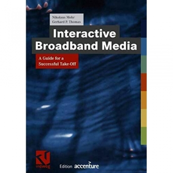 Interactive Broadband Media: A Guide for a Successful Take-off