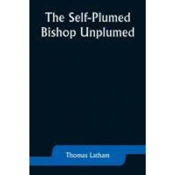 The Self-Plumed Bishop Unplumed