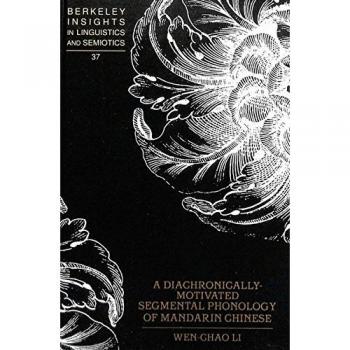 A Diachronically-Motivated Segmental Phonology of Mandarin Chinese